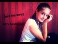 Katy McAllister - "Take Me Away" 