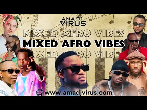 AmaDJ Virus-Mixed Afro Vibes🧯Tshwala Bami,Naba Nabo,Komasava,Young stunna,Davido,Coziem,Y Celeb-2024