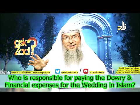 Who is responsible for paying the Dowry & financial expenses for the wedding in Islam?
