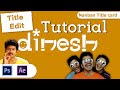 Nanban Title Card Tutorial Nanban Tutorial Title Card Mohan Sundaram Anims3d Anims 3d