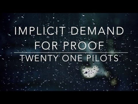 implicit demand for proof - twenty one pilots // lyrics