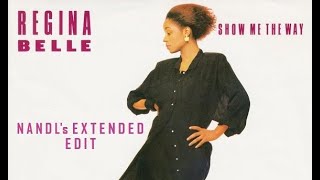 Regina Belle - Show Me The Way (Nandl&#39;s Extended Edit)