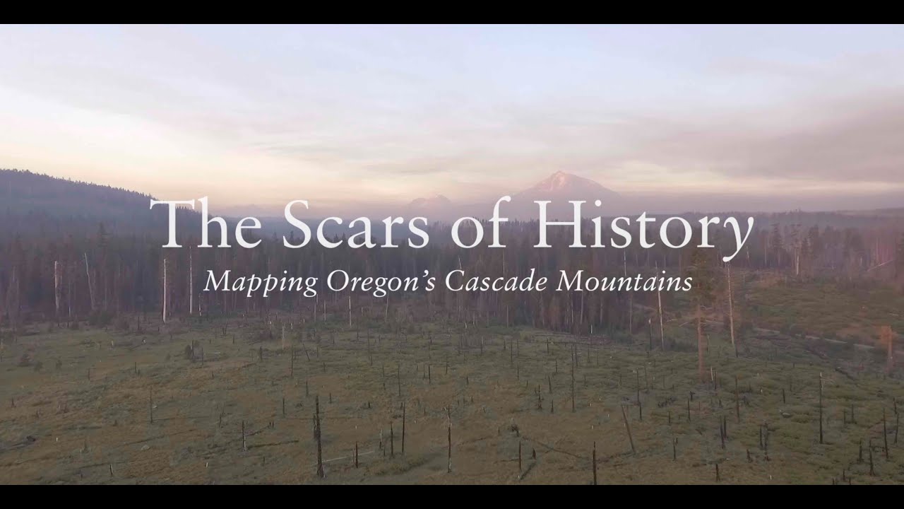 The Scars of History: Mapping Oregon's Cascade Mountains