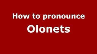 How to pronounce Olonets