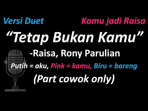 Raisa, Rony Parulian - Tetap Bukan Kamu (Versi Duet - Part Cowok Only) | Cover #duetwithme 💖