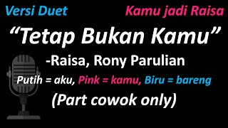 Download lagu Raisa, Rony Parulian - Tetap Bukan Kamu (Versi Duet - Part Cowok Only) | Cover #duetwithme 💖 mp3