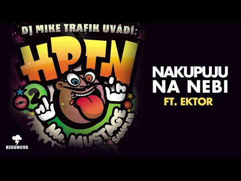 Mike Trafik ft. Ektor - Nakupuju na nebi