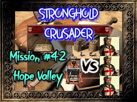Mission 42 | Hope Valley | STRONGHOLD CRUSADER Walkthrough