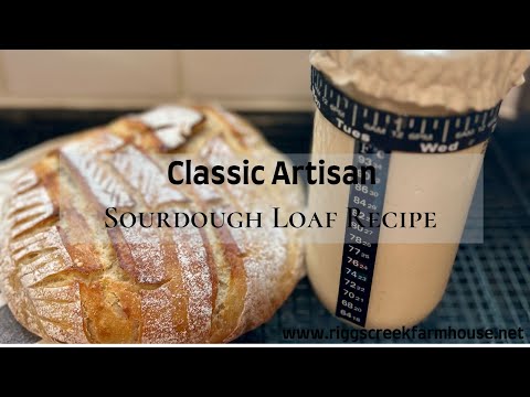 CLASSIC ARTISAN SOURDOUGH LOAF RECIPE
