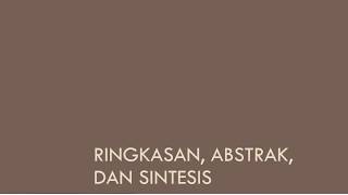 RINGKASAN,ABSTRAK,DAN SINTESIS #MATERI BAHASA INDONESIA