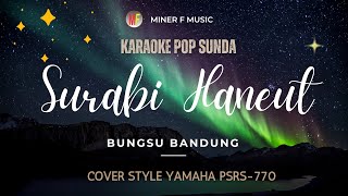 Download lagu SURABI HANEUT - BUNGSU BANDUNG | KARAOKE LIRIK POP SUNDA RAMPAK | MINER F MUSIC mp3