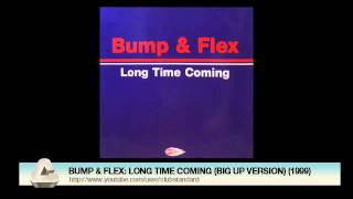 BUMP & FLEX: LONG TIME COMING (BIG UP VERSION) (1999)