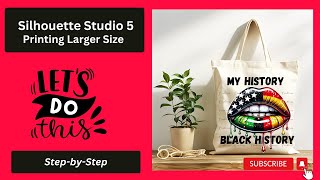 DIY - Printing Larger Sizes inside Silhouette Studio 5 | Black History Sublimation with A-Sub HTV
