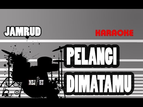 [Karaoke] JAMRUD - Pelangi Di matamu + Lyric