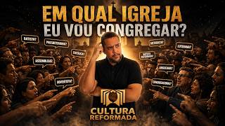 Sejamos criteriosos ao procurarmos uma Igreja para congregar