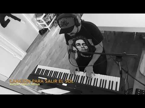 Canción para salir el sol (cover) - Autor: Pablo Trova