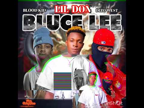Lil Don [ Bluce Lee] ft Dizo West & Blood Kid