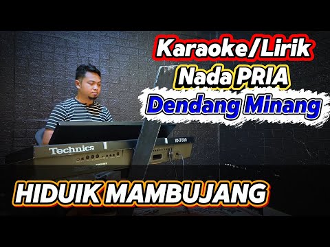 HIDUIK MAMBUJANG ( Dendang Minang ) - Karaoke/Lirik Nada PRIA