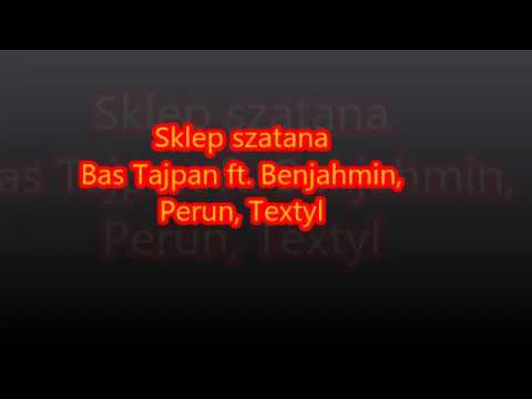 Bas Tajpan - Sklep szatana ft. Benjahmin, Perun, Textyl + tekst