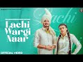 Lachi Wargi Naar - Deep Bajwa ft Gurlez Akhtar / Official Video / New Punjabi Song 2023