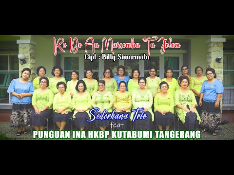 RO DO AU MARSOMBA TU JOLOM | CIPT : BILLY SIMARMATA | SEDERHANA TRIO feat PUNGUAN INA HKBP KUTABUMI