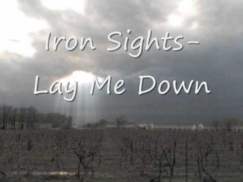 Iron Sights- Lay Me Down