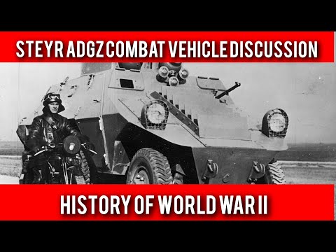 Discussion about combat vehicles during World War II, namely the Steyr ADGZ 