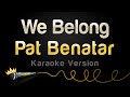 Pat Benatar - We Belong (Karaoke Version)