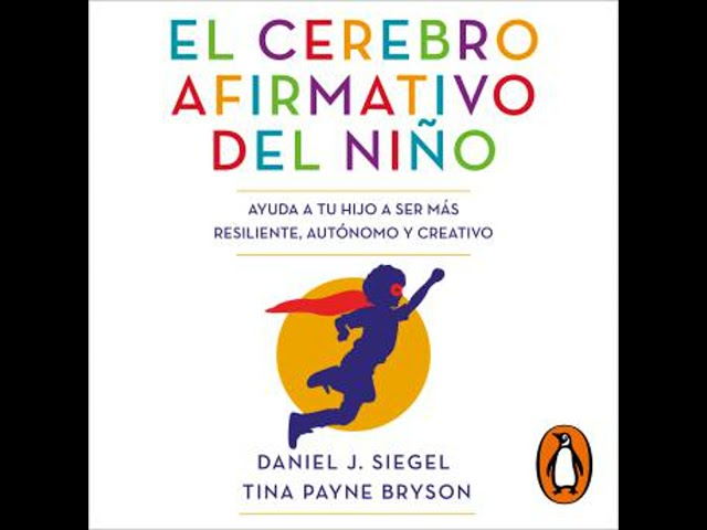 Vídeo relacionado con El cerebro afirmativo del niño: Ayuda a tu hijo a ser más resiliente, autónomo y creativo. (No ficción)
