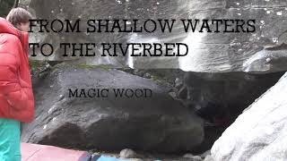 Video thumbnail of From shallow water to Riverbed, 8b/b+. Magic Wood