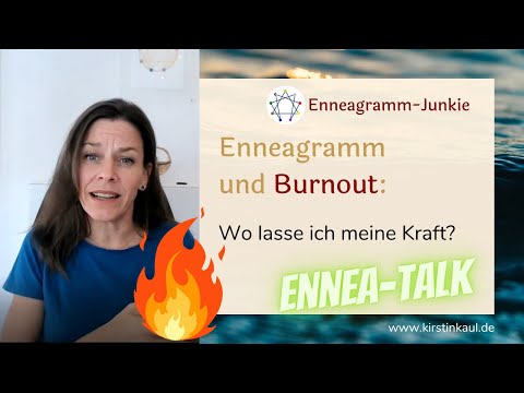 Enneagramm und Burnout - wo lasse ich meine Kraft?