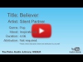 Believer Silent Partner Pop Inspirational YouTube Audio Library BGM