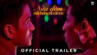 NỬA ĐÊM NỔI HỨNG ĐI CẮT TÓC | BOY’S LOVE OFFICIAL TRAILER