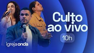 Culto Igreja Onda | 16/08 | 10h (BRT)