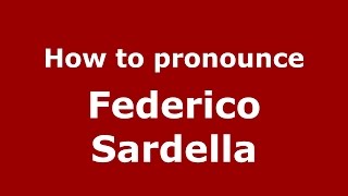 How to pronounce Federico Sardella
