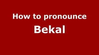 How to pronounce Bekal
