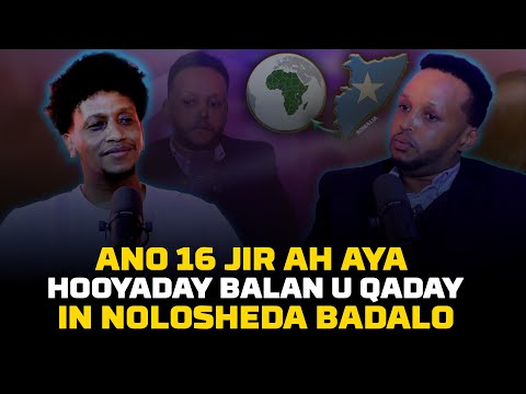 HOOYADAY OO LACIILAY ANO 16 JIR AH BALAN UQAADAY IN NOLOSHEDA BEDELO, KHATAR UBAREREY
