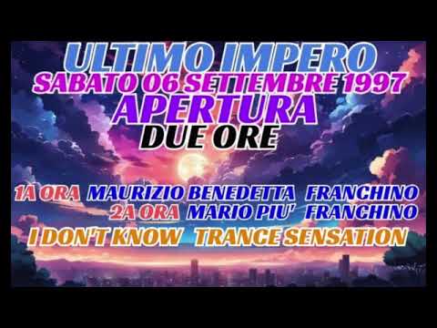 1997.09.06 ULTIMO IMPERO APERTURA - Maurizio Benedetta - Mario Piu' - Franchino - DUE ORE -