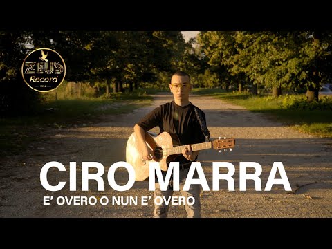 CIRO MARRA - E' overo o nunn'e' overo - (C.Renna-G.Arienzo) video ufficiale