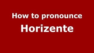 How to pronounce Horizente