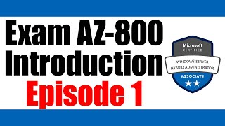 Introduction to Exam AZ-800: Administering Windows Server Hybrid Core Infrastructure