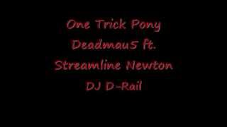 One Trick Pony Deadmau5 ft. Streamline Newton DJ D-Rail .wmv