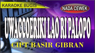 Download lagu Karaoke bugis Uwaccoeriki lao ri palopo - cipt basir gibran mp3