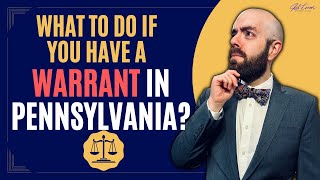 What to Do If You Have a Warrant in Pennsylvania
