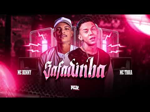 MC TRÓIA & MC DENNY - SAFADINHA ( ÁUDIO OFICIAL )