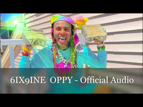 6IX9INE  OPPY - Official Audio