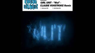 Girl Unit - Wut - (Claud Vonstroke Remix) [Butt Naked Mix]
