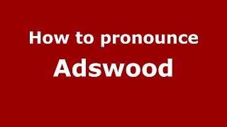 How to pronounce Adswood