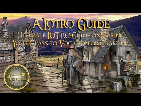 Ultimate LOTRO Guide on Pairing Your Class to Vocation or Crafting | A LOTRO Guide.