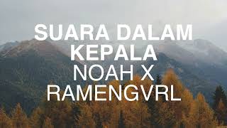 Download lagu NOAH - Suara Dalam Kepala (feat. Ramengvrl) - TOP Lagu Lirik Indonesia mp3